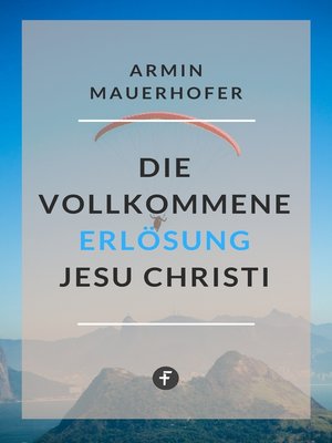 cover image of Die vollkommene Erlösung Jesu Christi